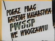 Malarstwo pracowników Katedry Malarstwa PWSSP we Wrocławiu [Film]