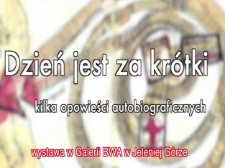 Dzień jest za kr&oacute;tki. Kilka opowieści autobiograficznych. Odsłona druga [Film]