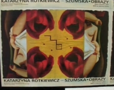 Katarzyna Rotkiewicz-Szumska. Zamilcz kobieto. Obrazy [Film]