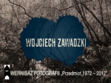 Wojciech Zawadzki. Przedmiot 1972-2012 [Film]