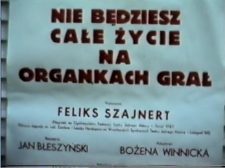 19. Jeleniogórskie Spotkania Teatralne. Nie będziesz całe życie na organkach grał [Film]