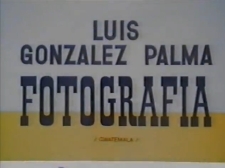 Luis Gonzales Palma. Fotografia [Film]