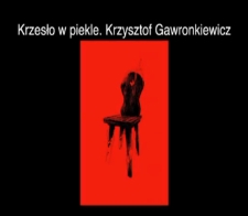 Krzysztof Gawronkiewicz. Krzesło w piekle [Film]