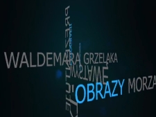 Waldemar Grzelak. Obrazy morza [Film]
