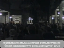 Fragment spektaklu Henryka Tomaszewskiego "Śpiew młodzieńców w piecu gorejącym" [Film]