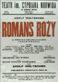 "Romans Róży" : wg "Roman de la Rose" Guillaume`a de Lorris - afisz premierowy [Dokument życia społecznego]