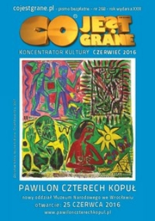 Co Jest Grane : koncentrator kultury, 2016, nr 268 czerwiec
