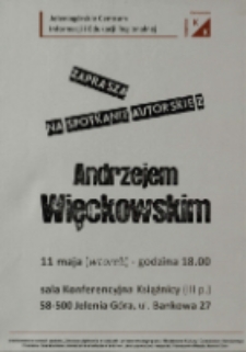 Jeleniogorskie Centrum Informacji i Edukacji Regionalnej zaprasza na spotkanie autorskie z Andrzejem Więckowskim - afisz [Dokument życia społecznego]