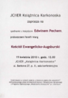 Kościół Ewangelicko-Augsburski : spotkanie z księdzem Edwinem Pechem, proboszczem Parafii Wang - zaproszenie [Dokument życia społecznego]