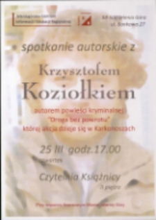 Spotkanie autorskie z Krzysztofem Koziołkiem - afisz [Dokument życia społecznego]