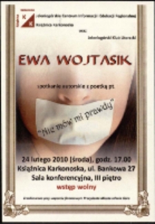 Nie m&oacute;w mi prawdy - Ewa Wojtasik : spotkanie autorskie z poetką - ulotka [Dokument życia społecznego]