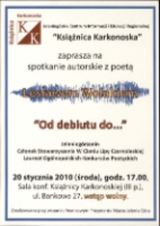 Od debiutu do... : spotkanie autorskie z poetą Lesławem Wolakiem - afisz [Dokument życia społecznego]