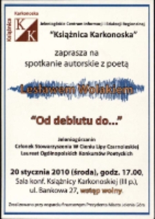 Od debiutu do... : spotkanie autorskie z poetą Lesławem Wolakiem - ulotka [Dokument życia społecznego]