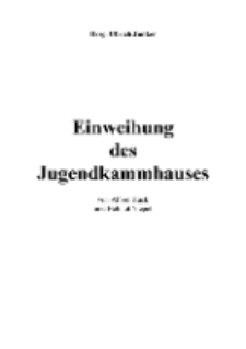 Einweihung des Jugendkammhauses [Dokument elektroniczny]