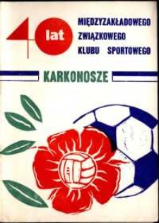 40 lat Międzyzakładowego Związkowego Klubu Sportowego "Karkonosze"