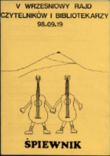 V Wrześniowy Rajd Czytelników i Bibliotekarzy : śpiewnik [Dokument życia społecznego]