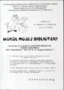 Wokół mojej biblioteki : konkurs plastyczny - afisz [Dokument życia społecznego]