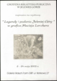 Legendy i podania Jeleniej Góry w grafice Macieja Lerchera - afisz [Dokument życia społecznego]
