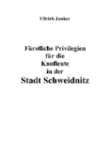 Fürstliche Privilegien für die Kaufleutein der Stadt Schweidnitz [Dokument elektroniczny]
