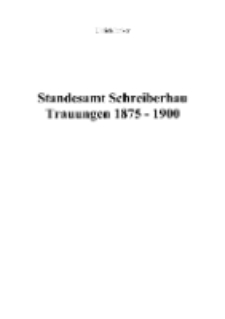 Standesamt Schreiberhau Trauungen 1875 - 1900 [Dokument elektroniczny]