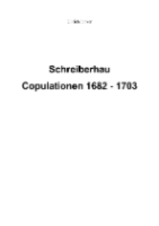 Schreiberhau Copulationen 1682-1703 [Dokument elektroniczny]