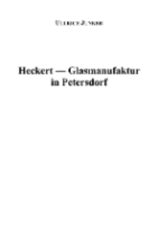 Heckert-Glasmanufaktur in Petersdorf [Dokument elektroniczny]