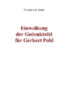 Einweihung der Gedenktafel für Gerhart Pohl [Dokument elektroniczny]