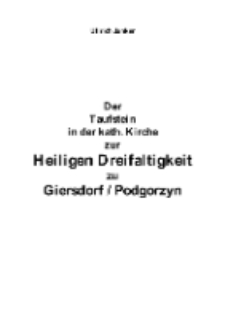 Der Taufstein in der kath. Kirche zur Heiligen Dreifaltigkeit zu Giersdorf / Podgorzyn [Dokument elektroniczny]