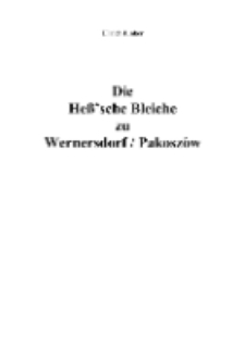 Die Heß’sche Bleiche zu Wernersdorf / Pakoszów [Dokument elektroniczny]