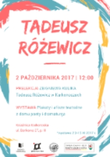 Tadeusz Różewicz : prelekcja Zbigniewa Kulika "Tadeusz Różewicz w Karkonoszach" : wystawa "Plakaty i afisze teatralne z domu poety i dramaturga"- afisz [Dokument życia społecznego]