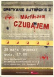 Spotkanie autorskie z Mariuszem Czubajem - plakat [Dokument życia społecznego]