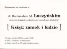 Książ: zamek i ludzie : spotkanie z... dr Romualdem M. Łuczyńskim, autorem książek, redaktorem naczelnym "Sudet&oacute;w" - ulotka [Dokument życia społecznego]