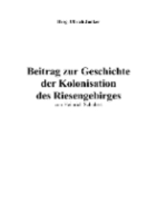 Beitrag zur Geschichte der Kolonisation des Riesengebirges