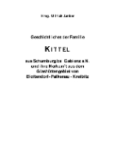 Geschichtliches der Familie Kittel aus Schumburg bei Gablonz a. N. und ihre Herkunft aus dem Glashüttengebiet von Blottendorf - Falkenau - Kreibitz [Dokument elektroniczny]