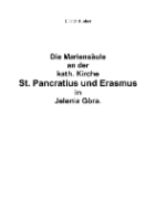 Die Mariensäule an der kath. Kirche St. Pancratius und Erasmus in Jelenia Góra [Dokument elektroniczny]