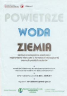 Powietrze, Woda, Ziemia : konkurs ekologiczno-plastyczny inspirowany wierszami o tematyce ekologicznej znanych polskich autorów - plakat [Dokument życia społecznego]