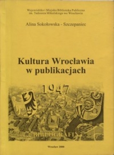 Kultura Wrocławia w publikacjach 1947 : bibliografia