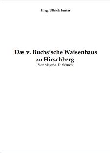 Das v. Buchs‘sche Waisenhauszu Hirschberg [Dokument elektroniczny]