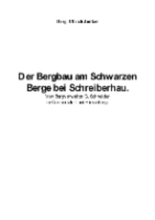 Der Bergbau am Schwarzen Berge bei Schreiberhau [Dokument elektroniczny]