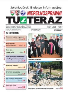 Niepełnosprawni Tu i Teraz : jeleniogórski biuletyn informacyjny niepełnosprawnych, 2007!, nr 1 (22)