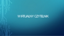 Wirtualny czytelnik - prezentacja [Dokument elektroniczny]