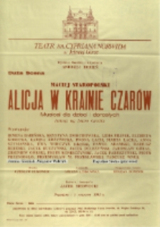 Alicja w Krainie Czarów : musical dla dzieci i dorosłych wg pomysłu L. Carroll`a - afisz premierowy [Dokument życia społecznego]