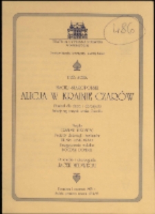 Alicja w Krainie Czarów : musical dla dzieci i dorosłych : imitacja wg pomysłu Lewisa Carroll`a - program [Dokument życia społecznego]