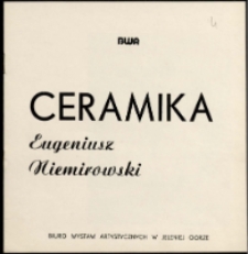 Niemirowski Eugeniusz. Ceramika - katalog [Dokumenty życia społecznego]