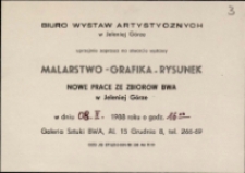 Malarstwo-Grafika-Rysunek. Nowe prace ze zbiorów BWA w Jeleniej Górze - zaproszenie [Dokumenty życia społecznego]