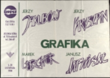 Jerzy Jakubów : Jerzy Kryzszpin : Marek Lercher : Janusz Lipiński. Grafika - plakat [Dokumenty życia społecznego]