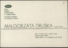 Małgorzata Druska. Malarstwo - zaproszenie [Dokumenty życia społecznego]