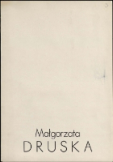 Małgorzata Druska - katalog [Dokumenty życia społecznego]