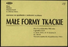 Małe Formy Tkackie - zaproszenie [Dokumenty życia społecznego]