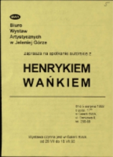 Henryk Waniek. Obiekty - zaproszenie [Dokumenty życia społecznego]